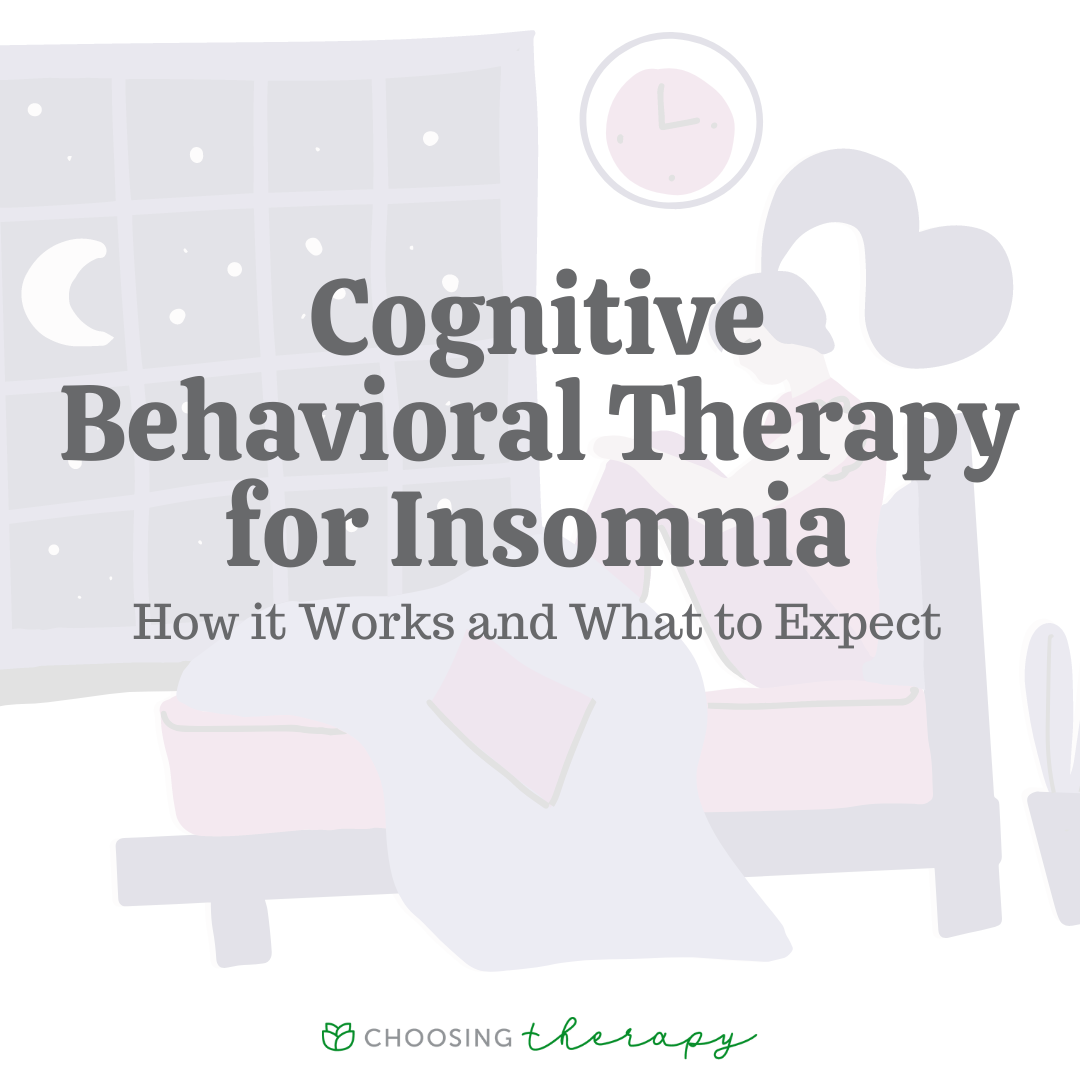 Cognitive Behavioral Therapy For Insomnia How It Works What To Expect