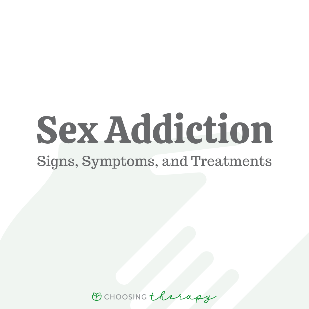 Sex Addiction Signs Symptoms And Treatments 