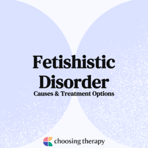 Fetishistic Disorder Causes Treatment Options