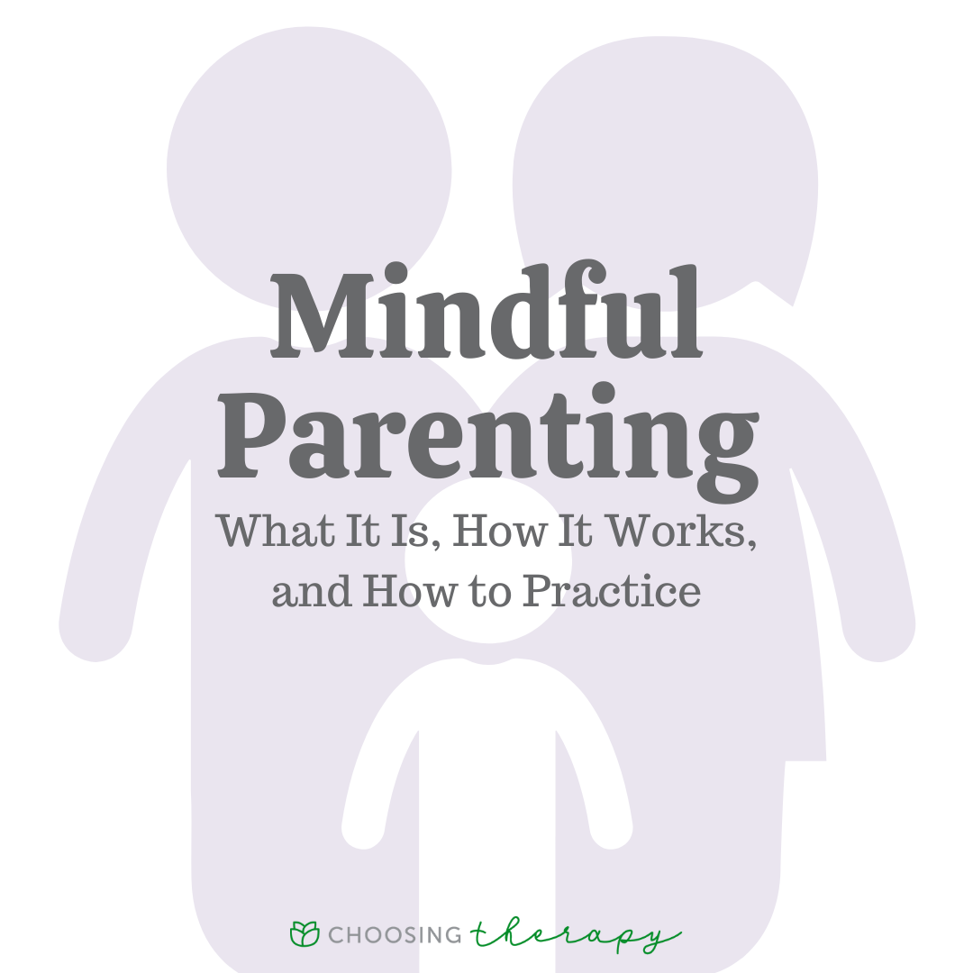 Mindful Parenting How It Works Benefits And How To Practice