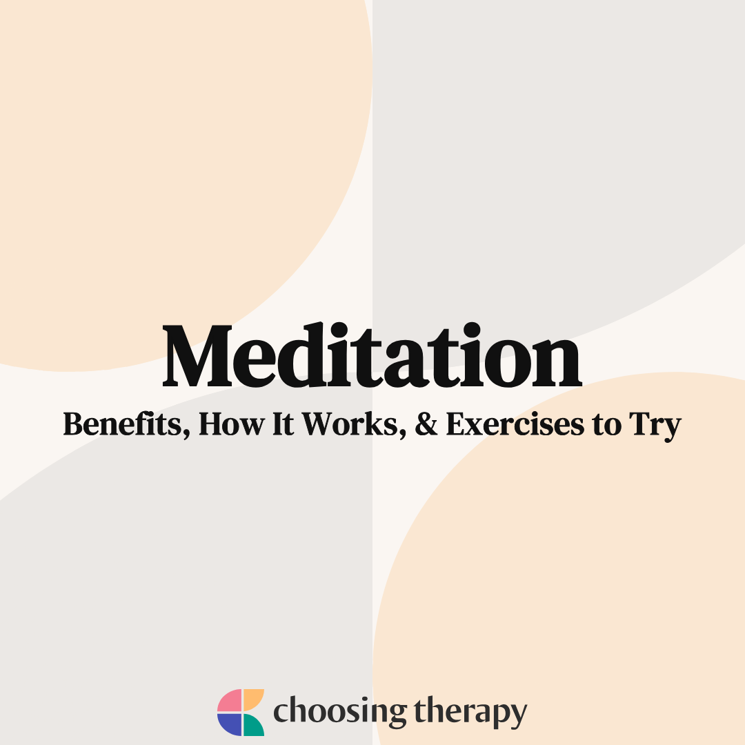 Meditation: Benefits, How It Works, & Exercises to Try