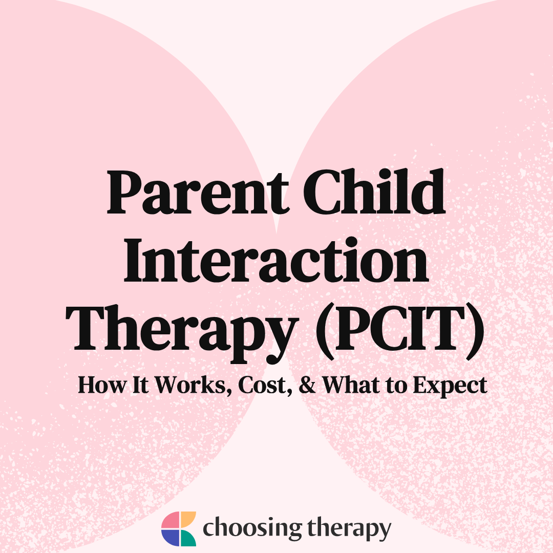 What Is Parent Child Interaction Therapy (PCIT)?