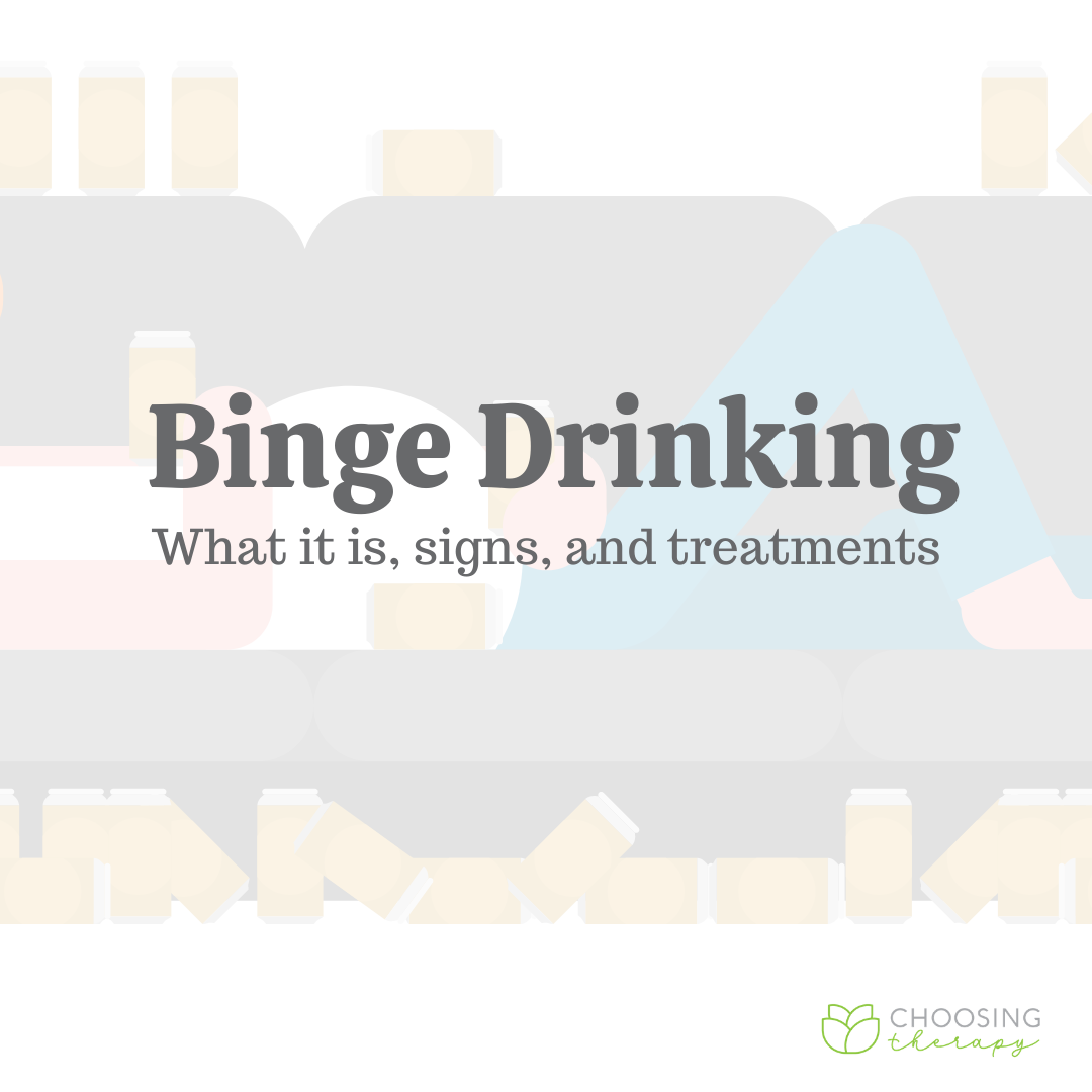 binge-drinking-signs-causes-treatments-choosing-therapy