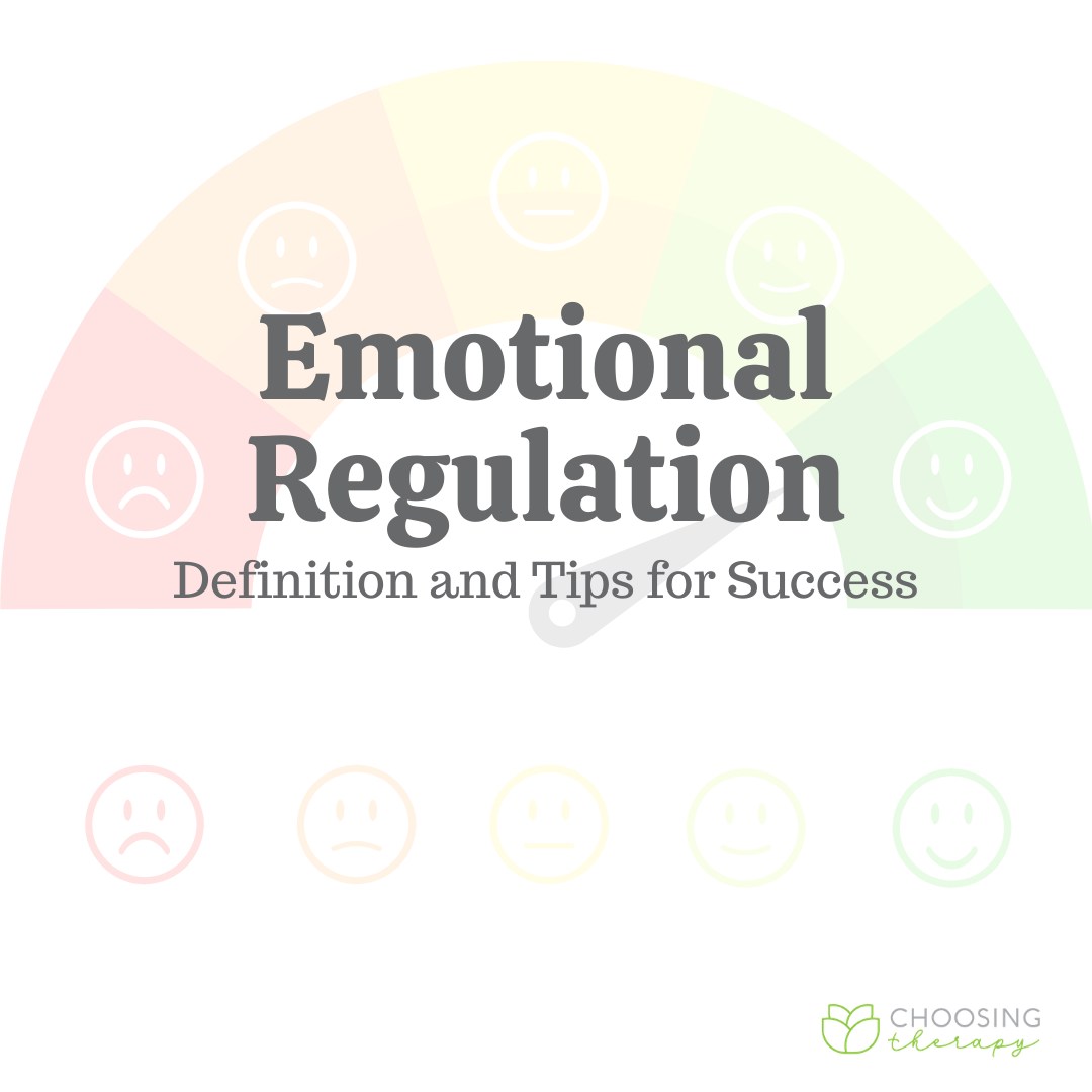 Emotional Regulation: Definition & Tips for Success - Choosing Therapy