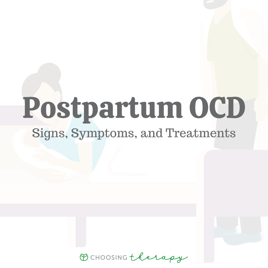 Postpartum Ocd Signs Symptoms Treatments Choosing Therapy