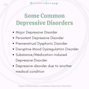 Types of Depression: 15 Common Depressive Disorders - Choosing Therapy