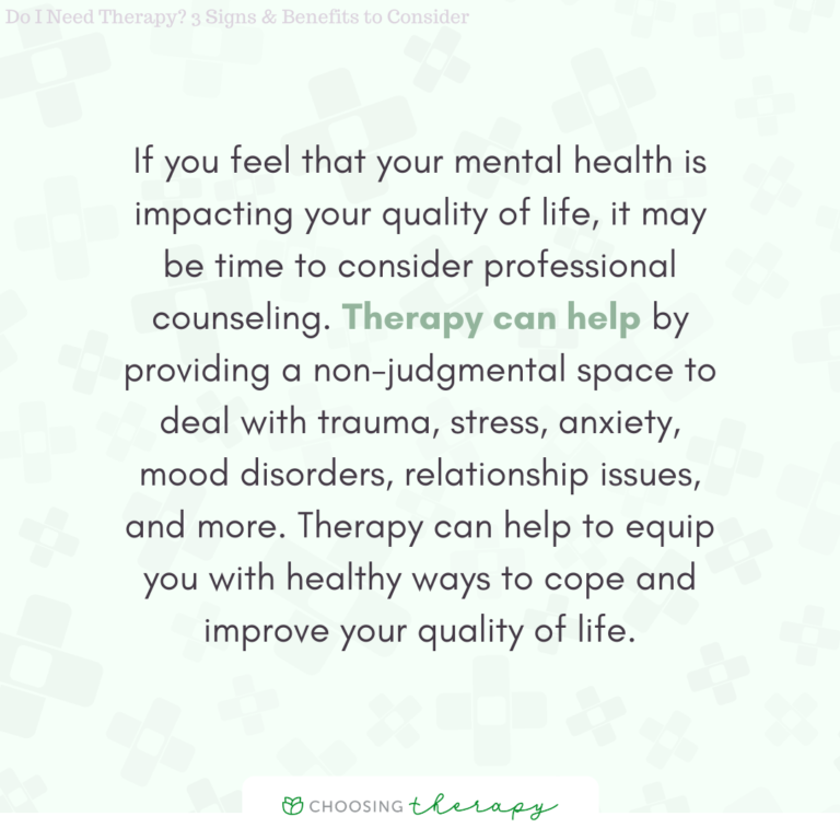 Do I Need Therapy? 3 Signs & Benefits to Consider - Choosing Therapy