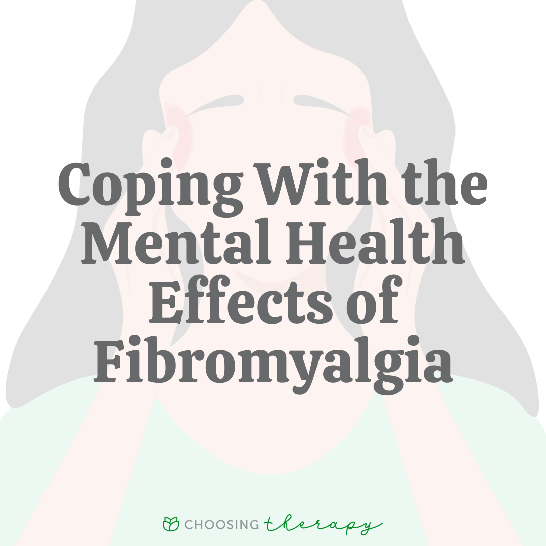 Coping With The Mental Health Effects Of Fibromyalgia - Choosing Therapy