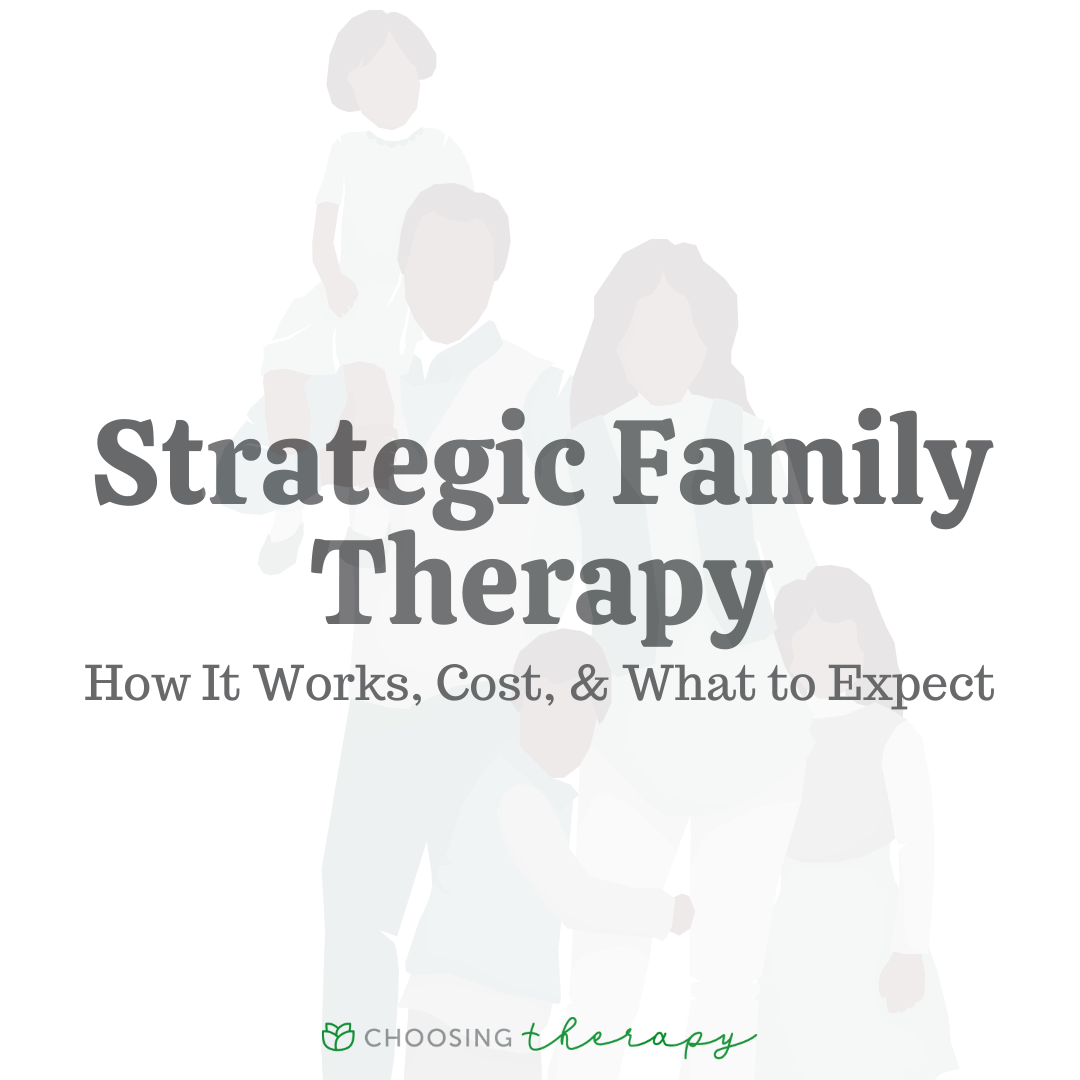 Strategic Family Therapy How It Works Cost What To Expect