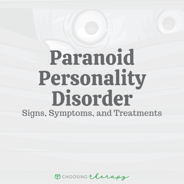 Paranoid Personality Disorder: Signs, Symptoms, & Treatment