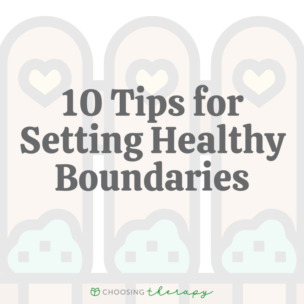 10 Tips For Setting Healthy Boundaries - Choosing Therapy