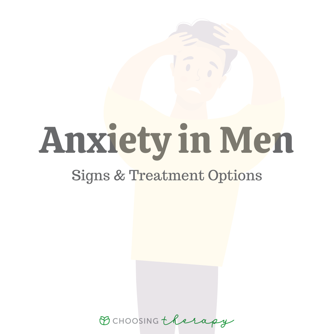 10 Signs Of Anxiety In Men And Treatment Options