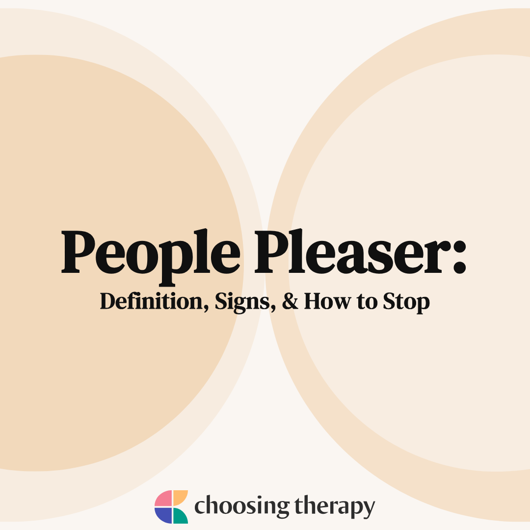 People Pleaser: Definition, Signs, & How to Stop