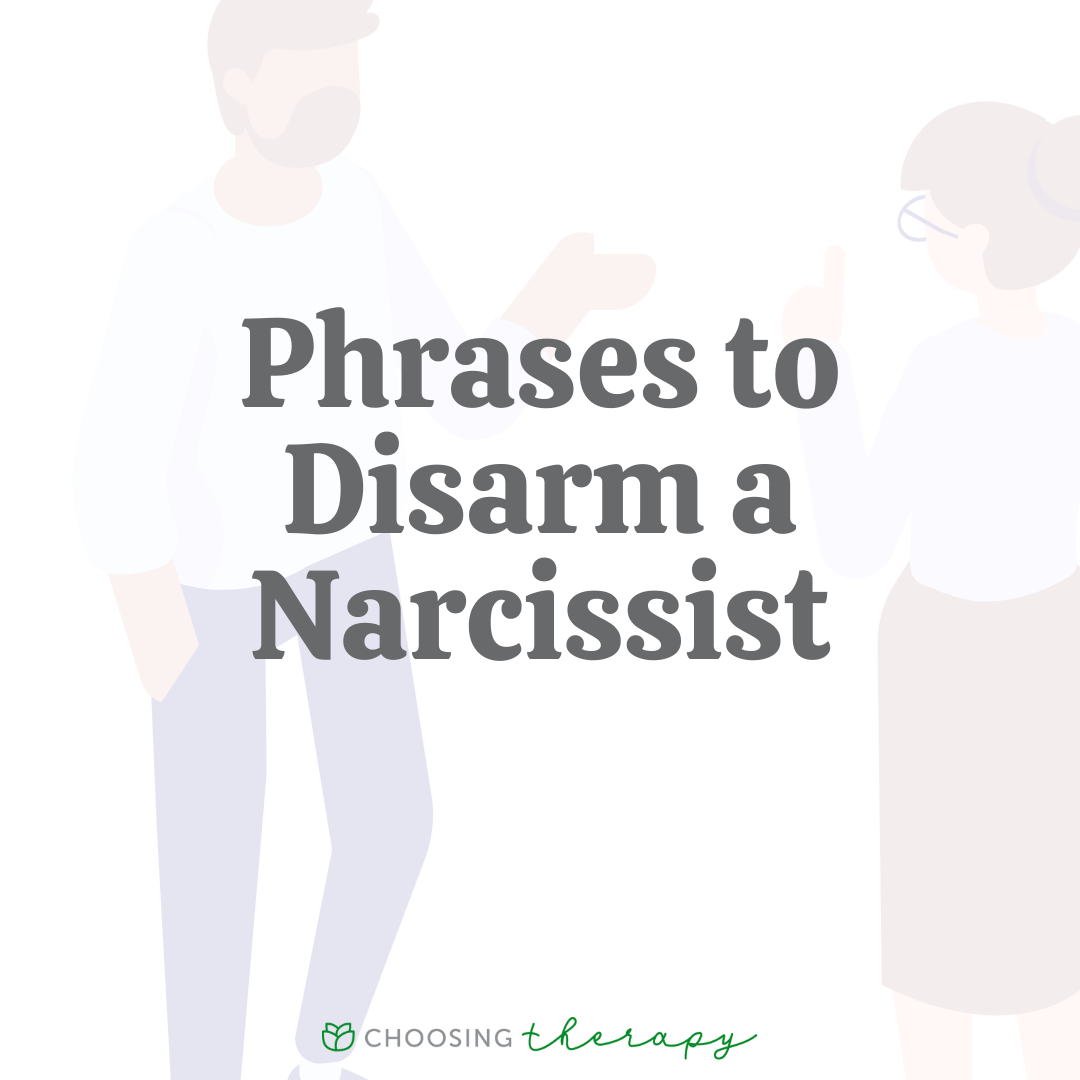 16 Phrases To Disarm A Narcissist Choosing Therapy