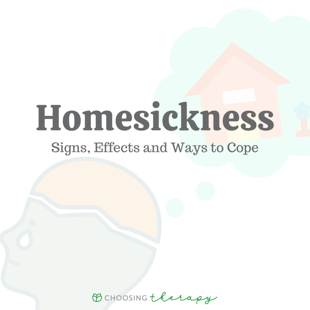 Homesickness: Effects & 7 Ways To Cope - Choosing Therapy