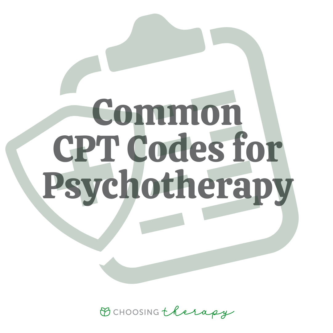 Most Common CPT Codes for Psychotherapy Choosing Therapy