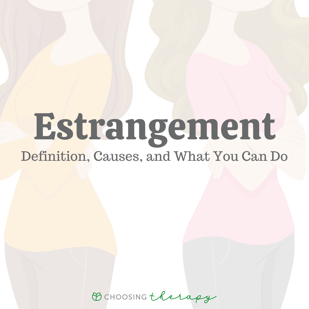 estrangement-definition-causes-what-you-can-do-choosing-therapy