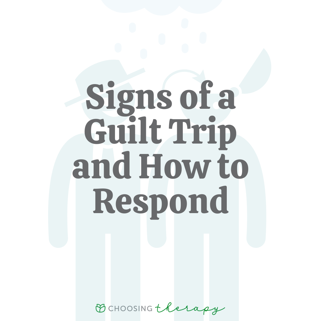 6 Signs You re Being Guilt Tripped What To Do About It 