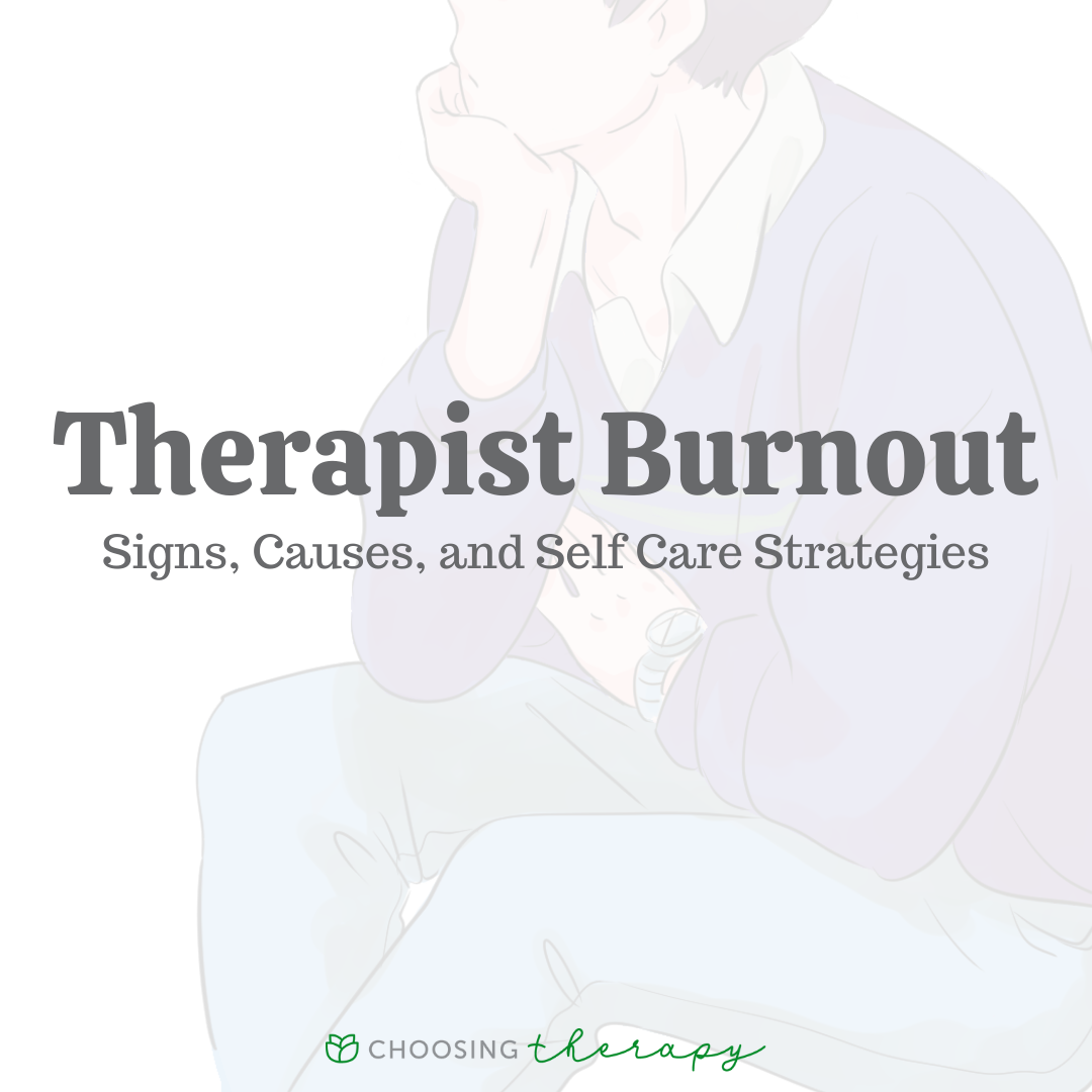 Therapist Burnout Causes And 16 Self Care Strategies To Prevent It