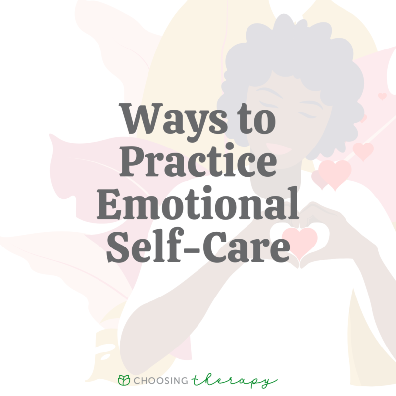 11 Ways to Practice Emotional Self Care - Choosing Therapy