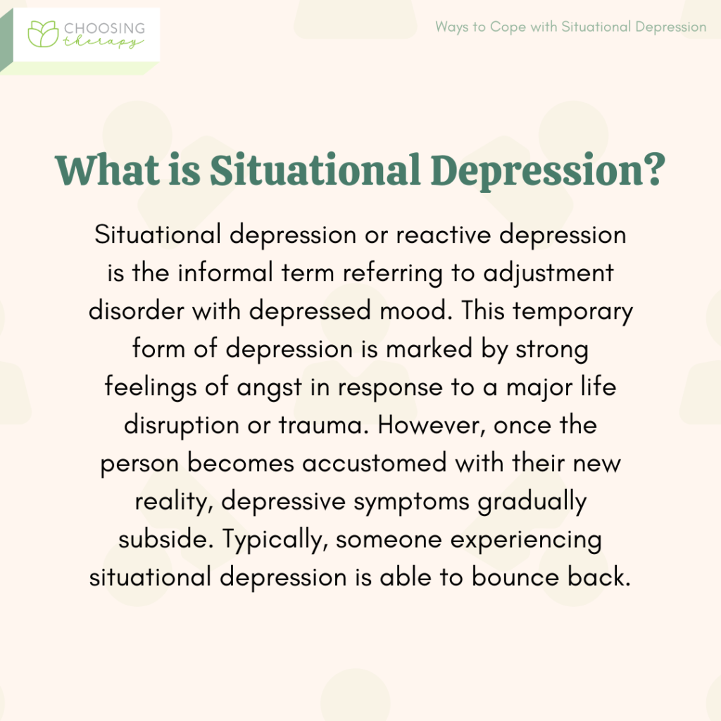 7 Ways to Cope With Situational Depression - Choosing Therapy