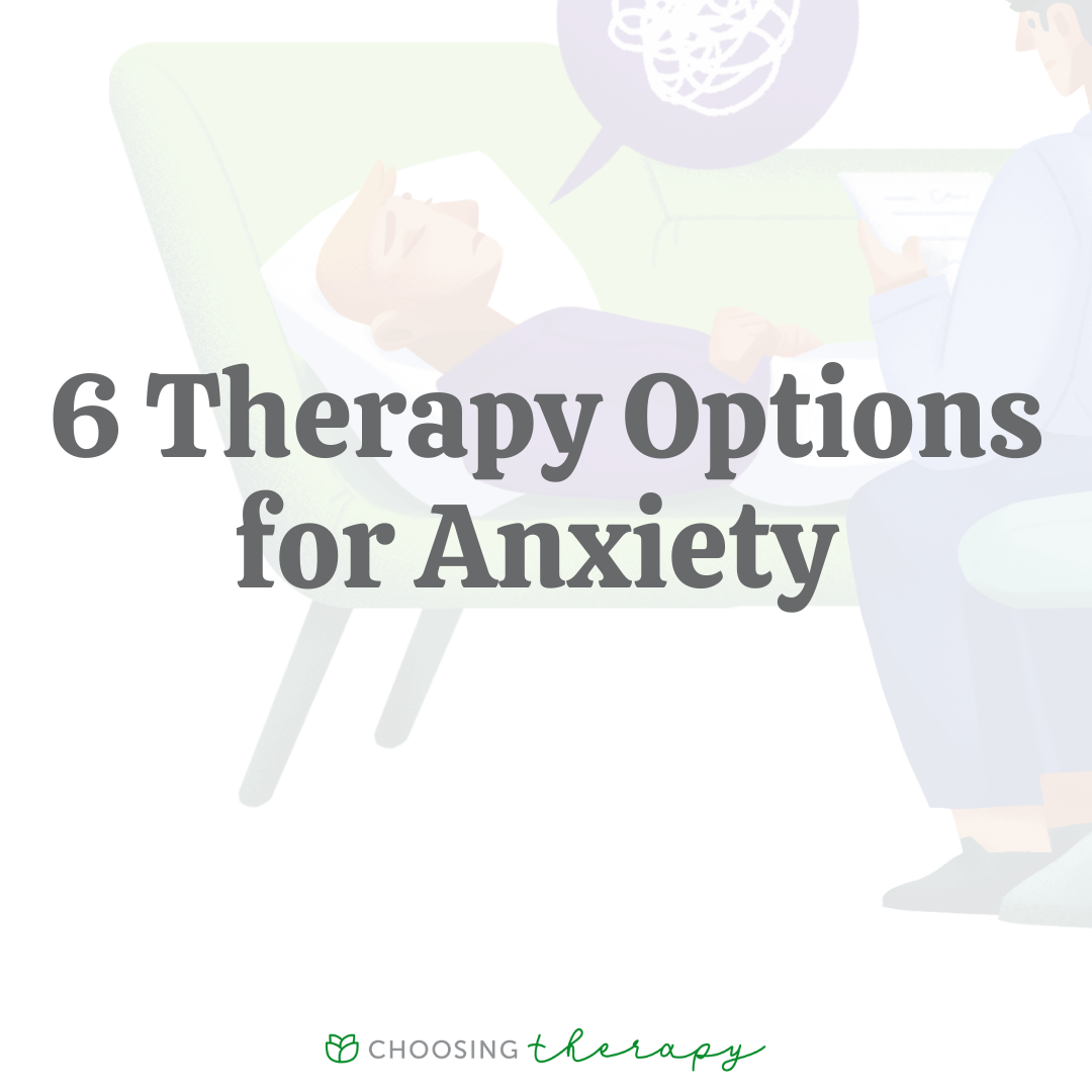 6 Options for Anxiety Therapy