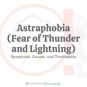 Astraphobia: What Is It, Causes, Signs, Symptoms, and More
