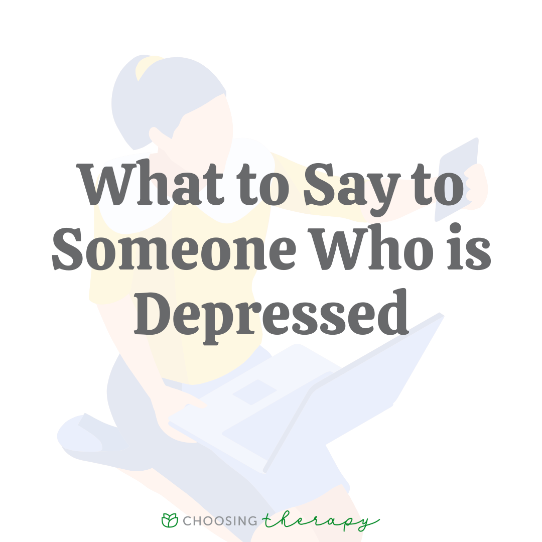 FT What To Say To Someone Who Is Depressed 