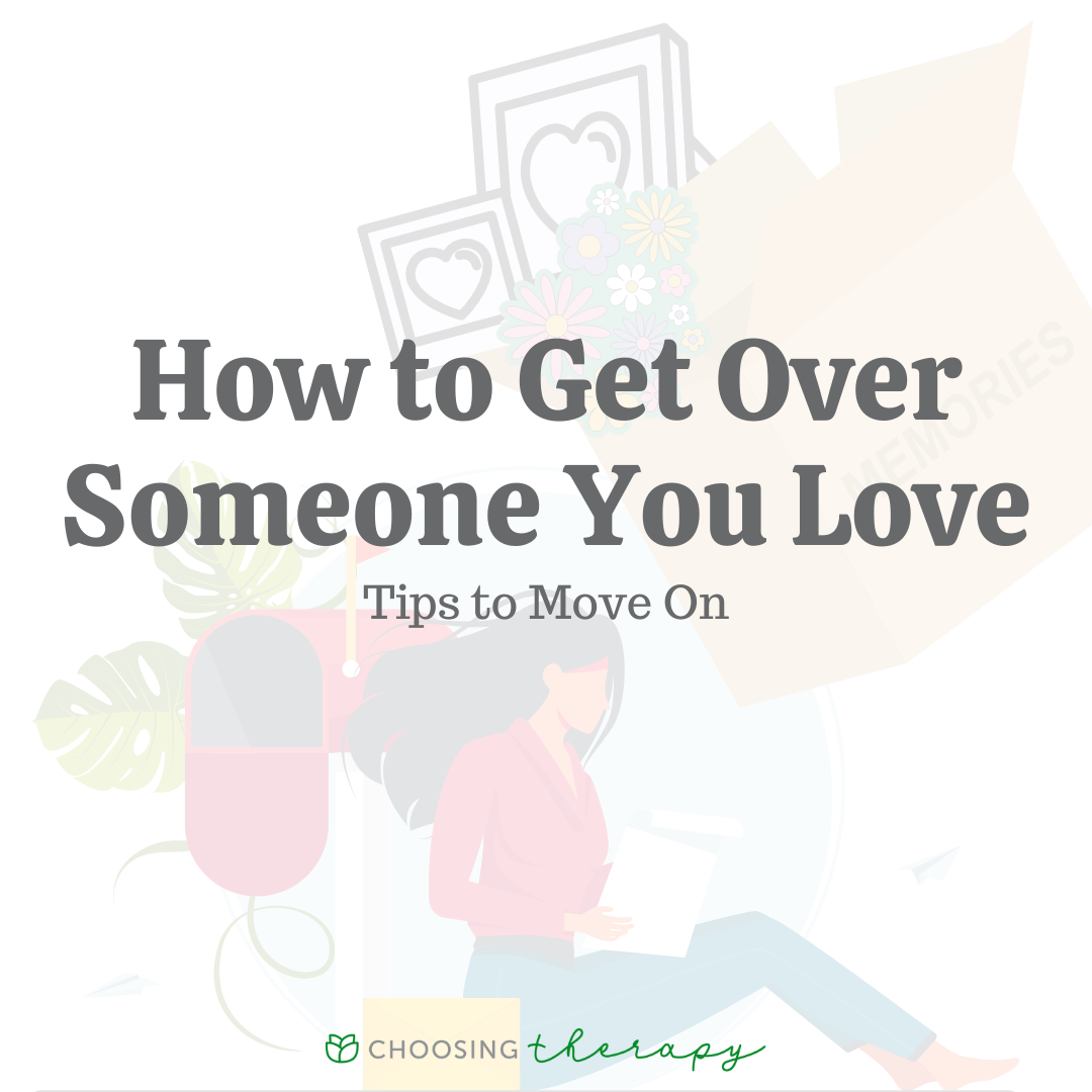 11 Ways To Get Over Someone You Love