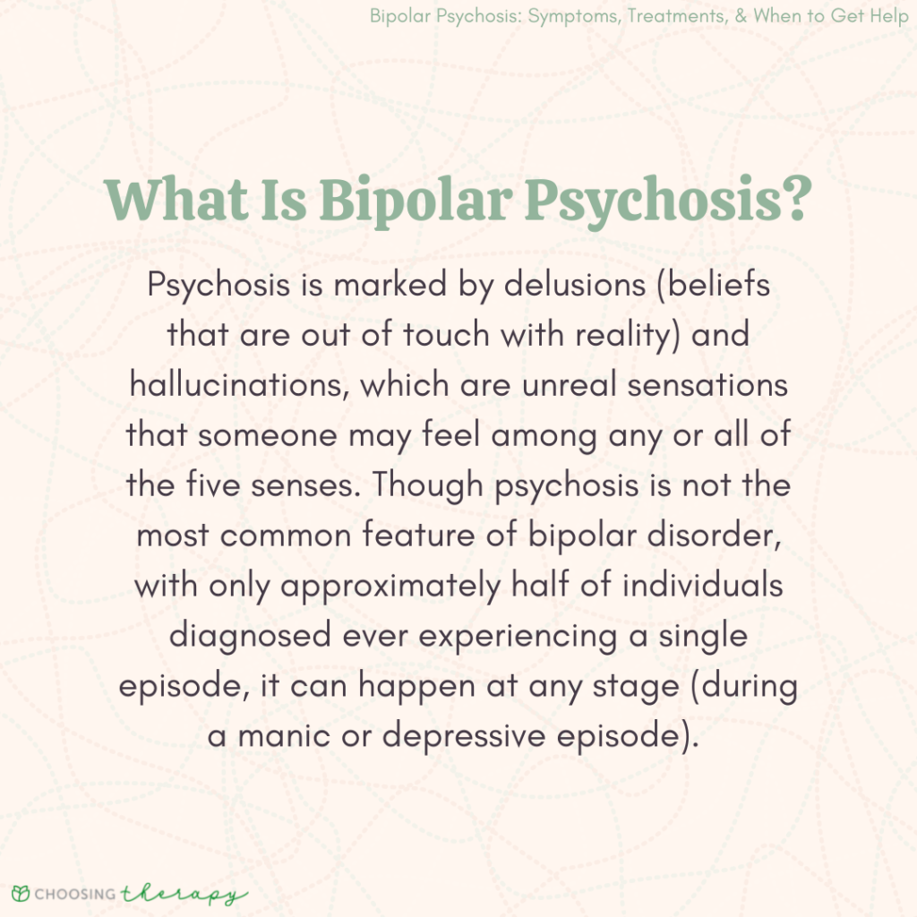 Bipolar Psychosis: Symptoms, Treatments, & When To Get Help - Choosing ...