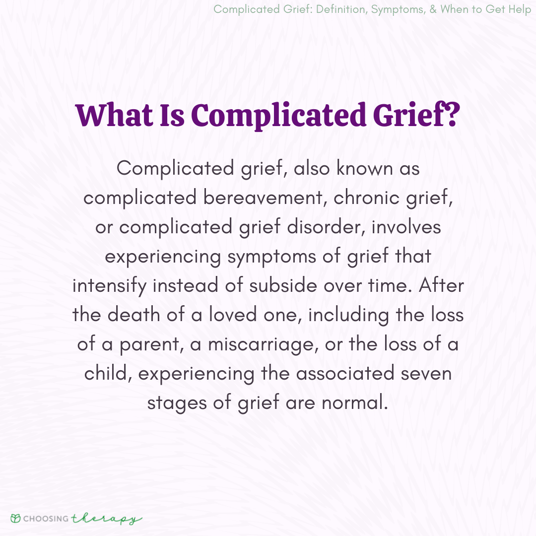 Complicated Grief Definition Symptoms When To Get Help