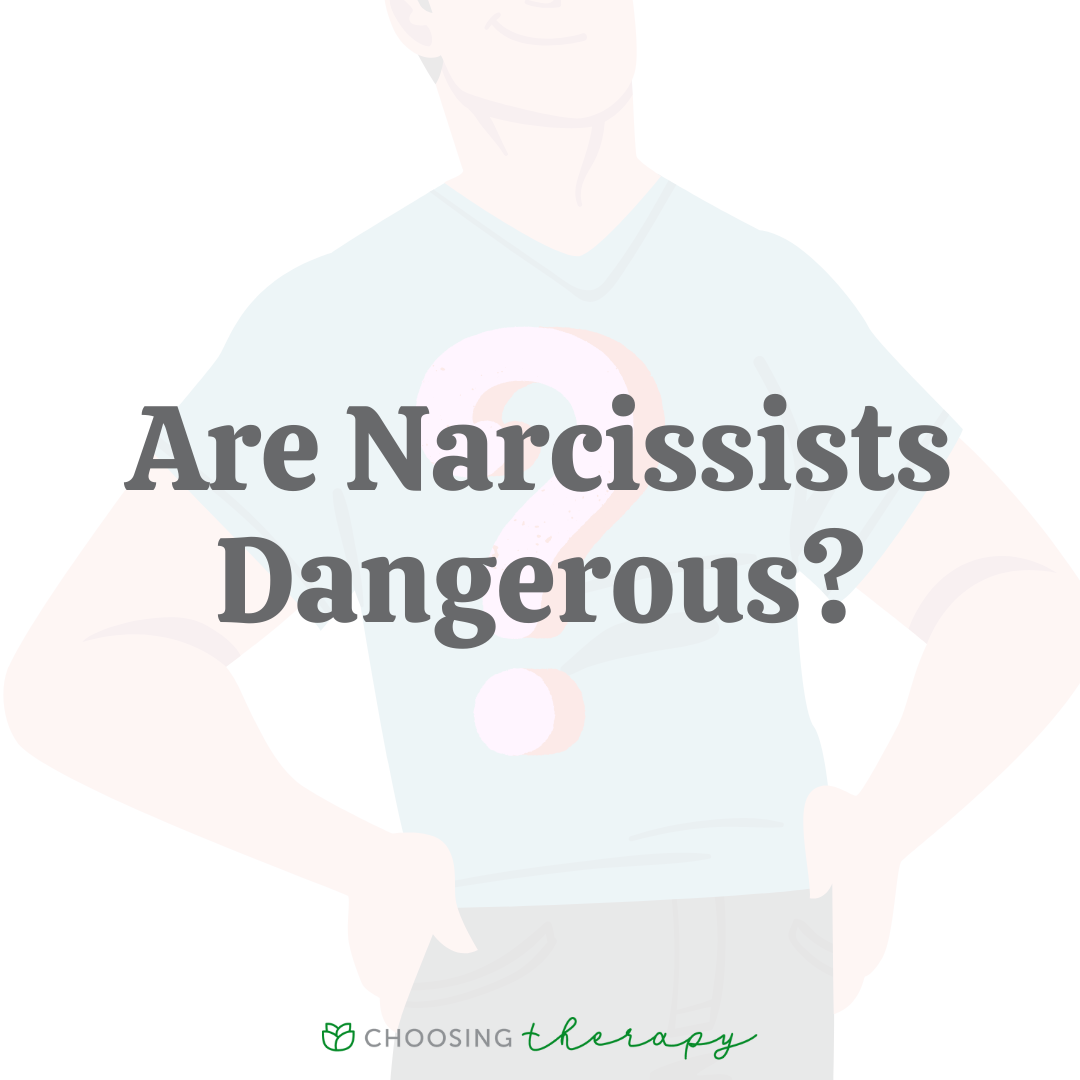 Is A Narcissistic Person Dangerous?