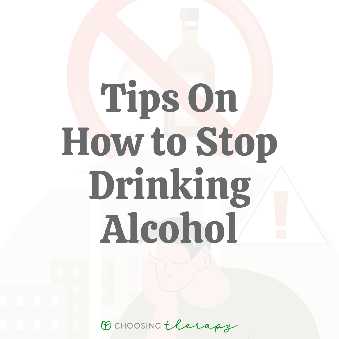 18 Tips For How To Stop Drinking Alcohol