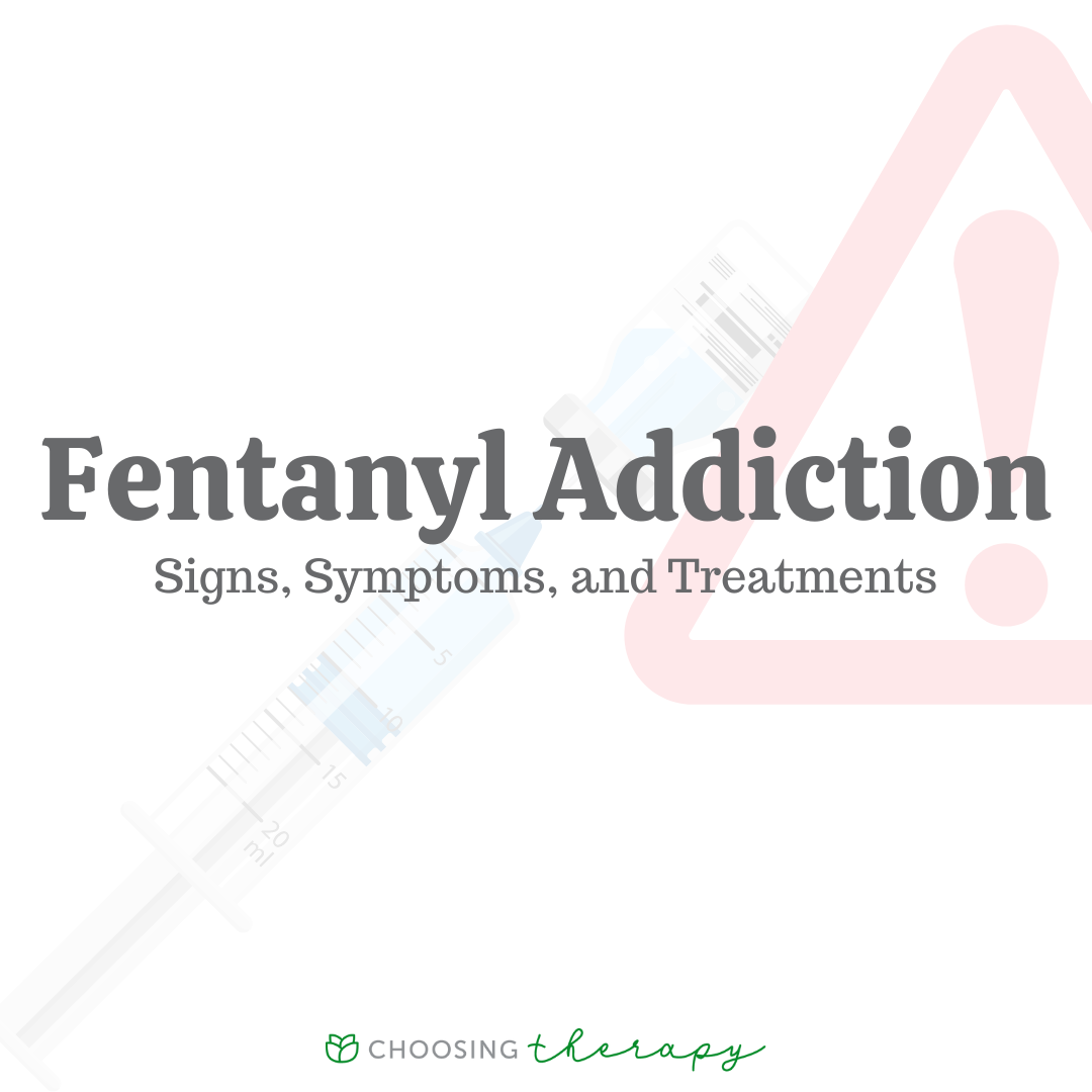 Fentanyl Addiction: Signs, Symptoms and Treatment