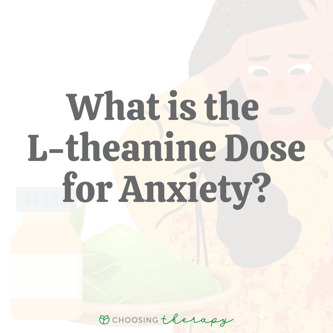 L-theanine Dosage for Anxiety: What to Consider