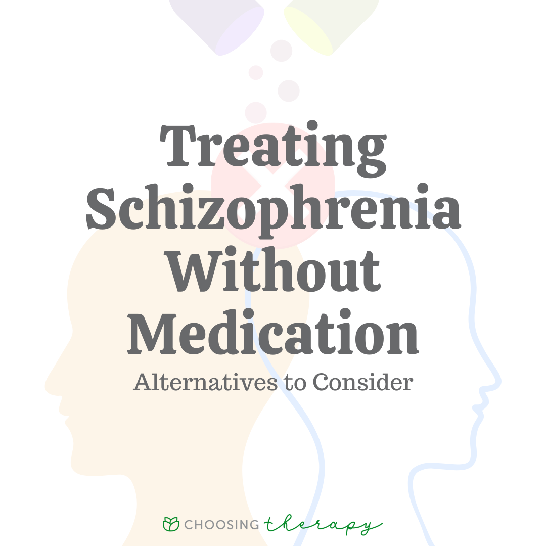 Can Schizophrenia Be Treated Without Medication 