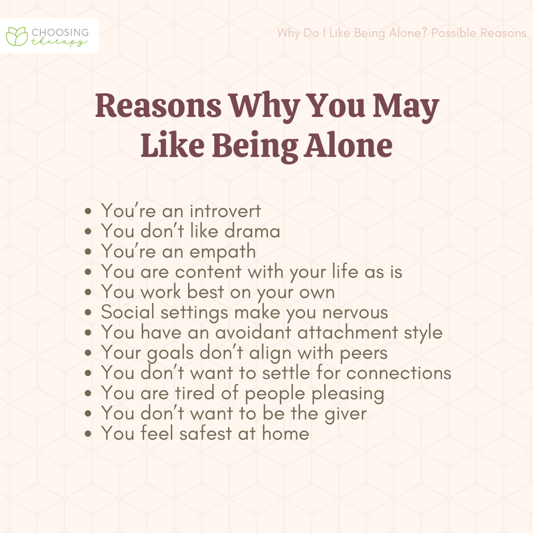 Why Do I Like Being Alone? 15 Possible Reasons - ChoosingTherapy.com