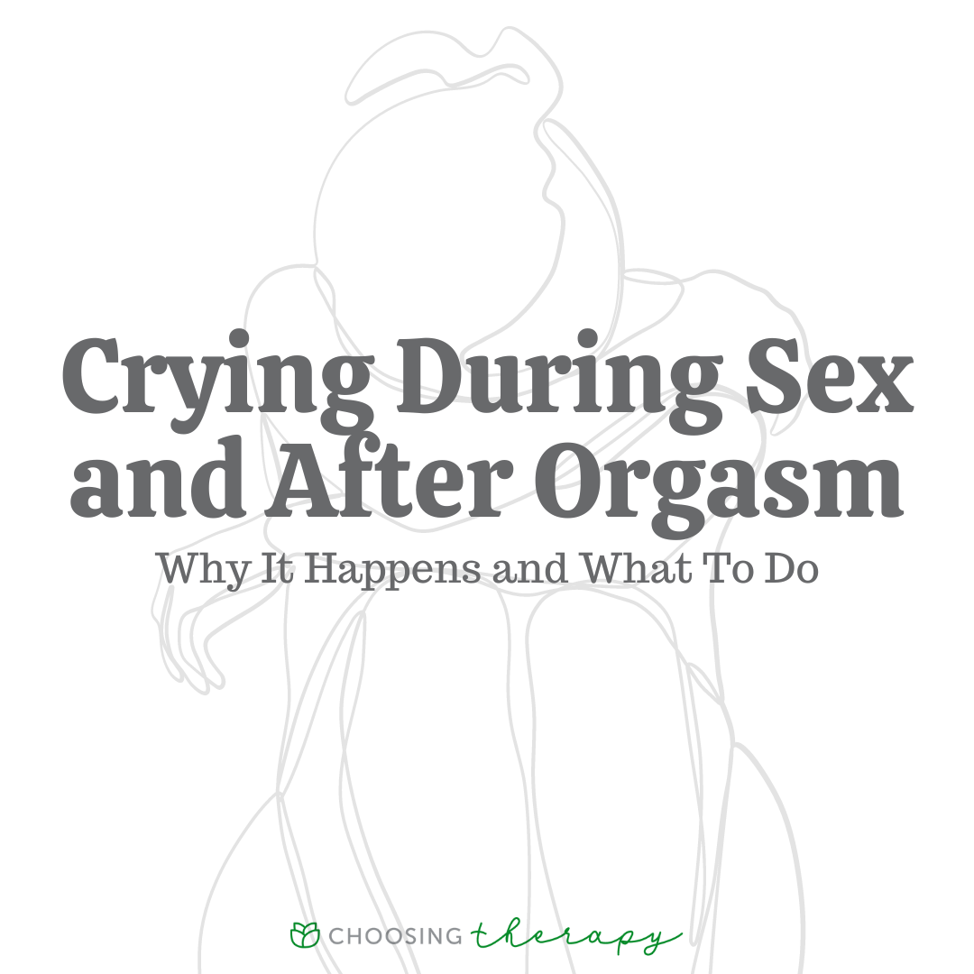 Crying During Sex Is It Normal Why Does It Happen 