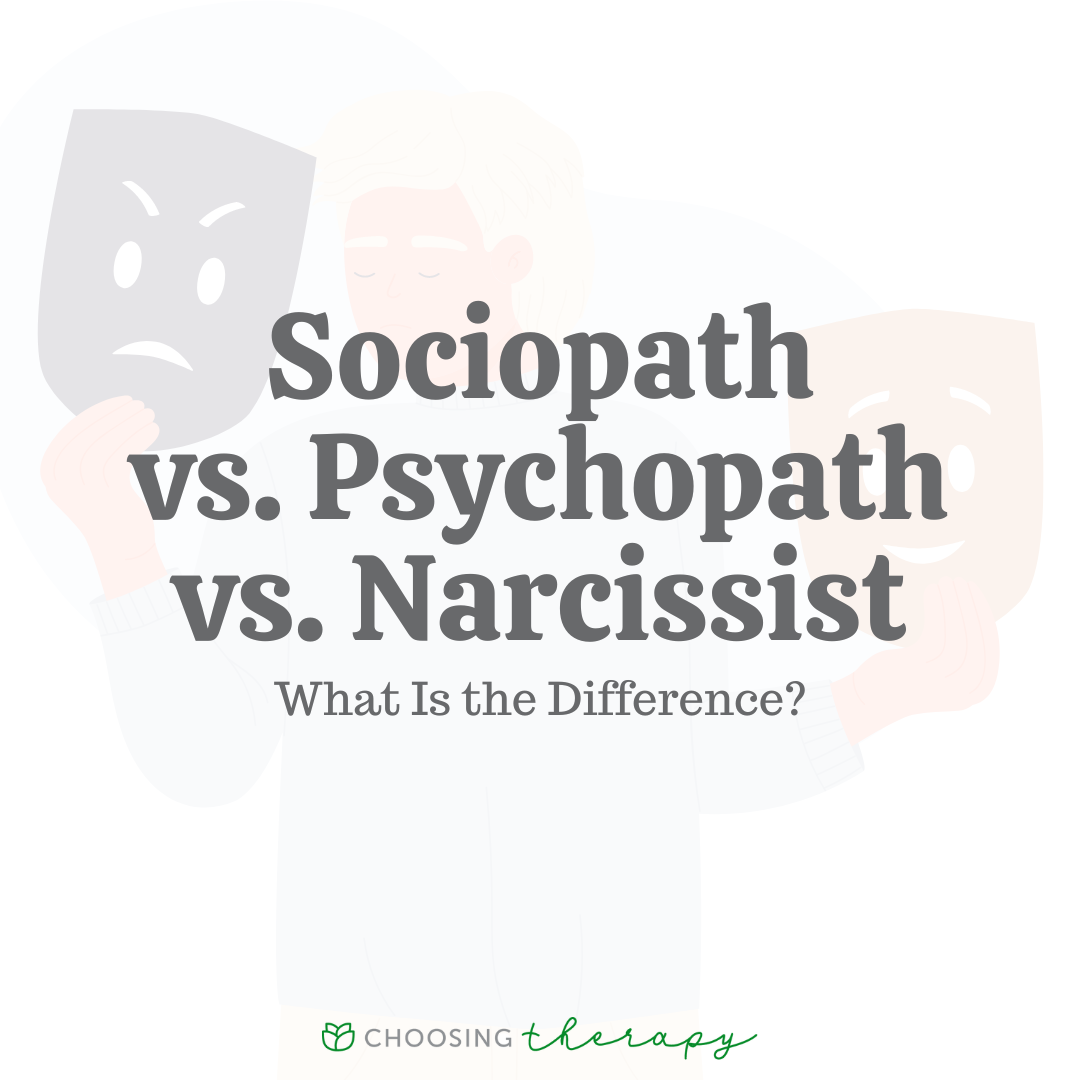 Sociopath Vs. Psychopath Vs. Narcissist What Is The Difference 