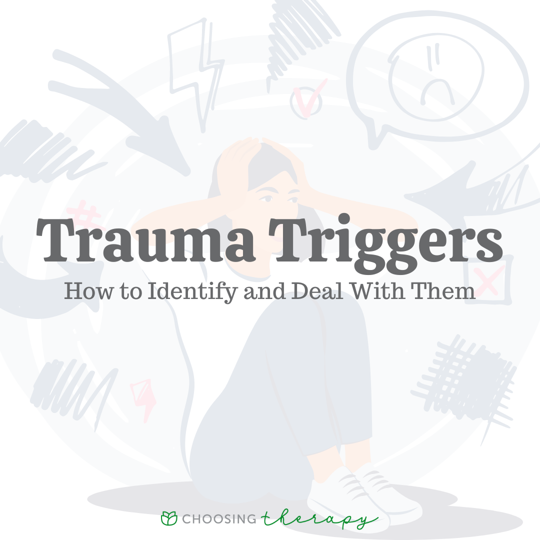 Trauma Triggers How To Identify Deal With Them 