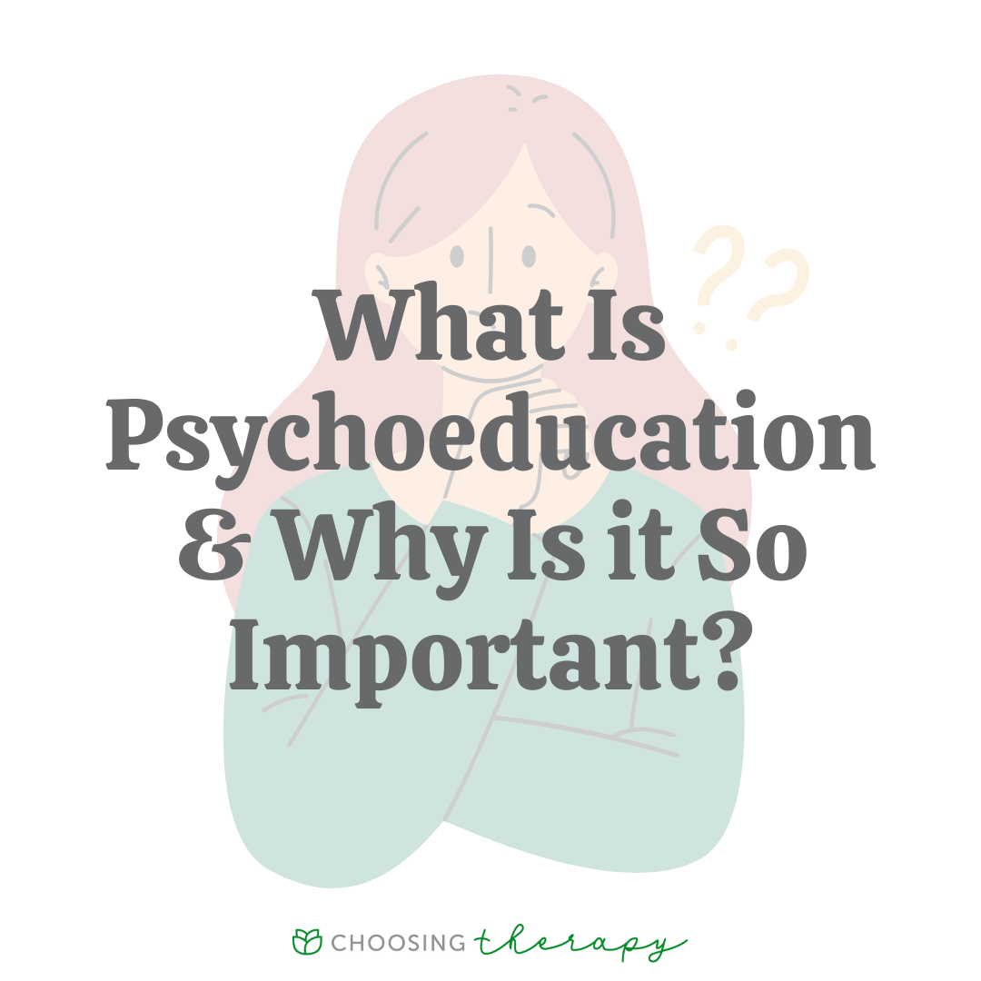 What Is Psychoeducation & Why Is It Important? - Choosing Therapy