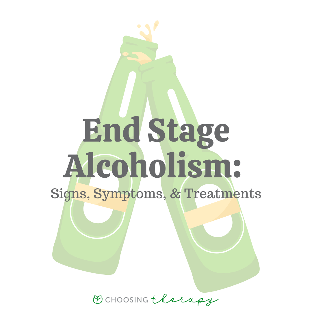 End Stage Alcoholism: Symptoms & How to Cope