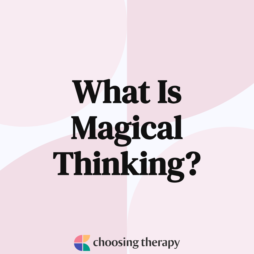 Magical Thinking Definition Causes Concerns