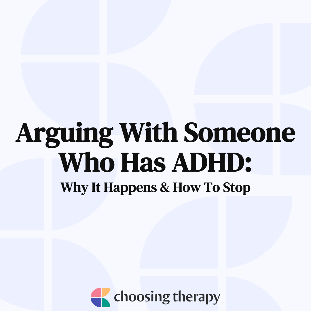 8 Tips For How To Stop Arguing With Someone Who Has ADHD