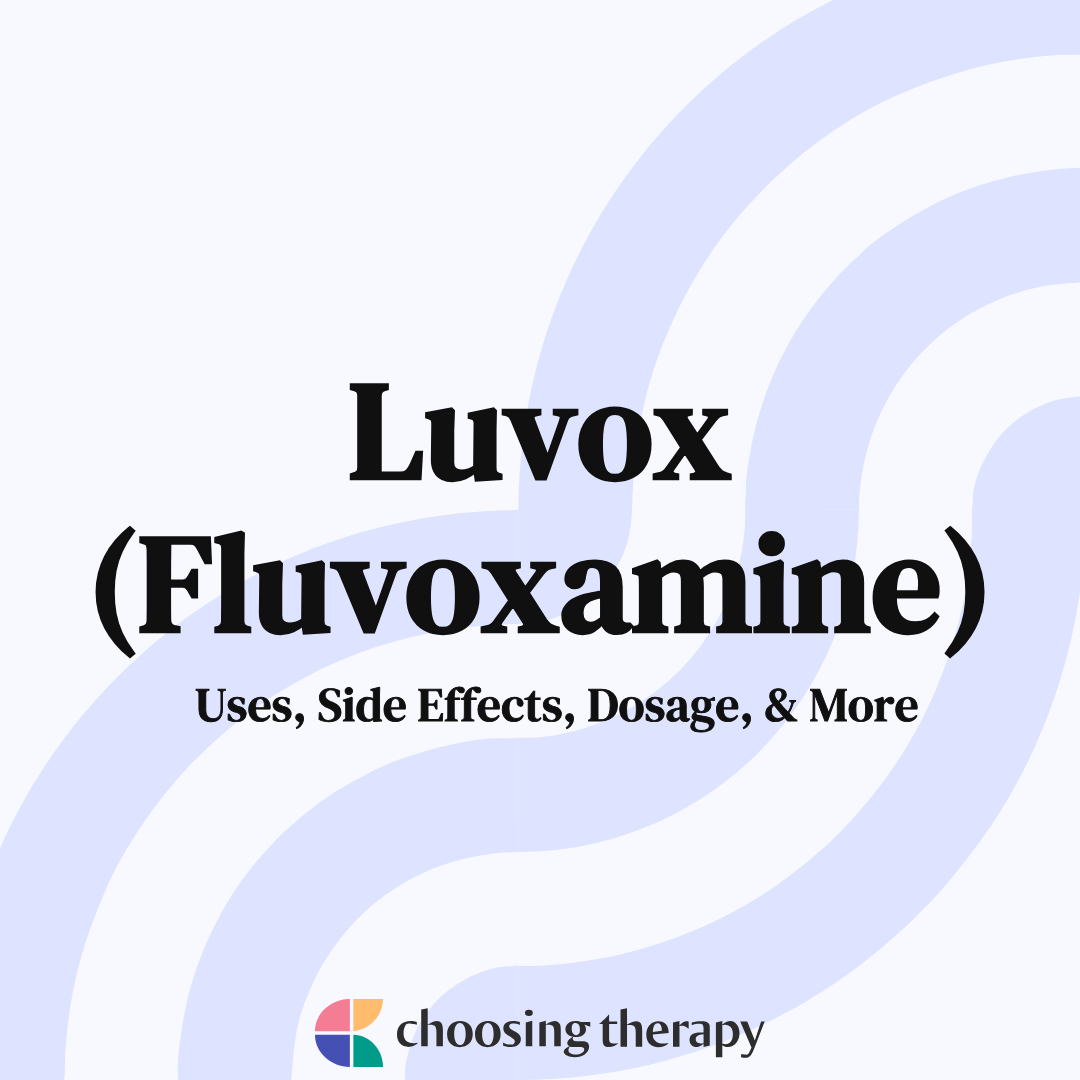 Fluvoxamine Luvox What You Need to Know