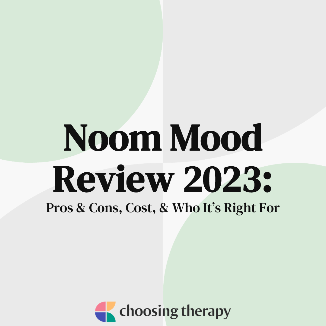 https://www.choosingtherapy.com/wp-content/uploads/2023/11/Noom-Mood-Review-2023-Pros-Cons-Cost-Who-Its-Right-For-1.png