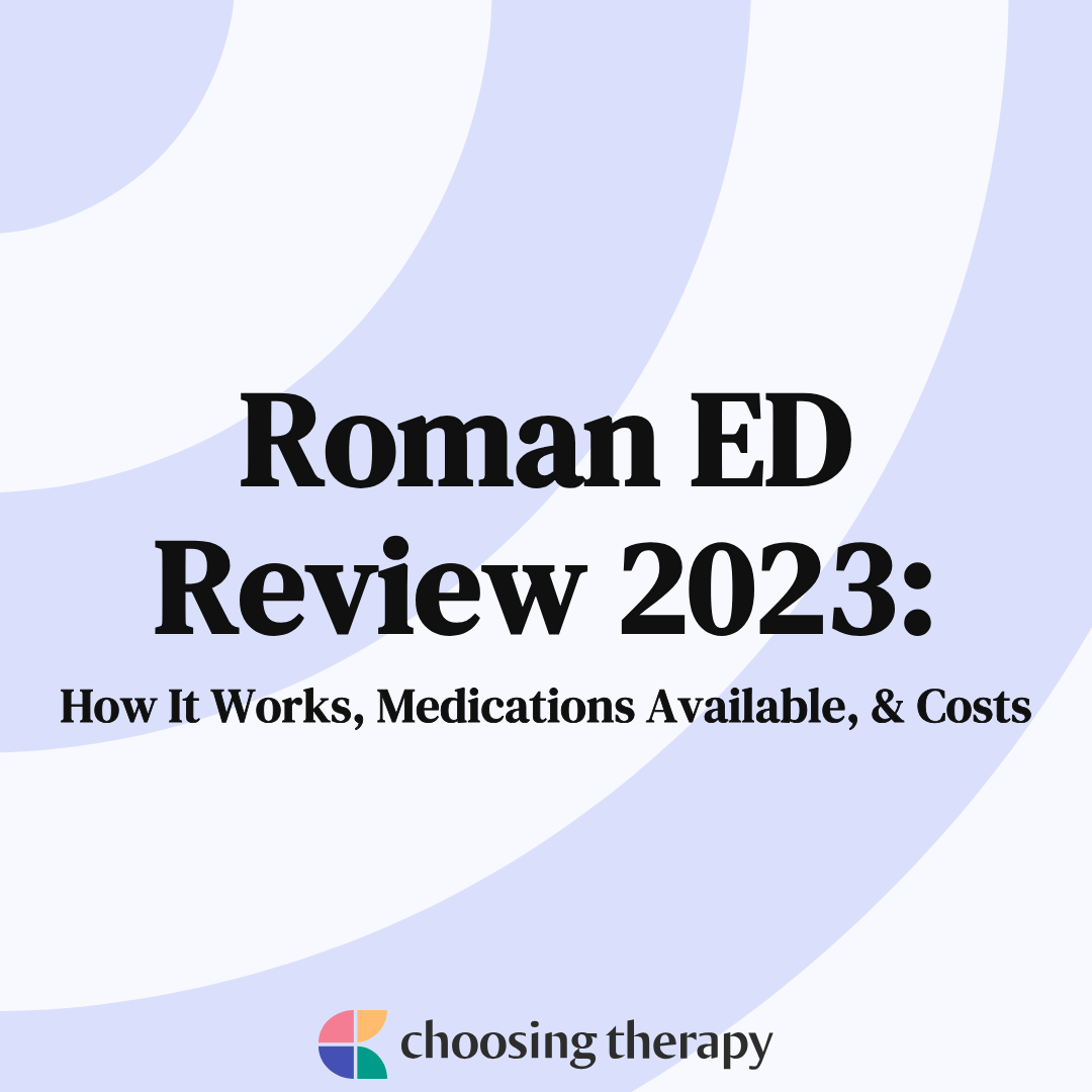 Roman ED Treatment Review 2023 What You Need To Know   Roman ED Review 2023 How It Works Medications Available   Costs 