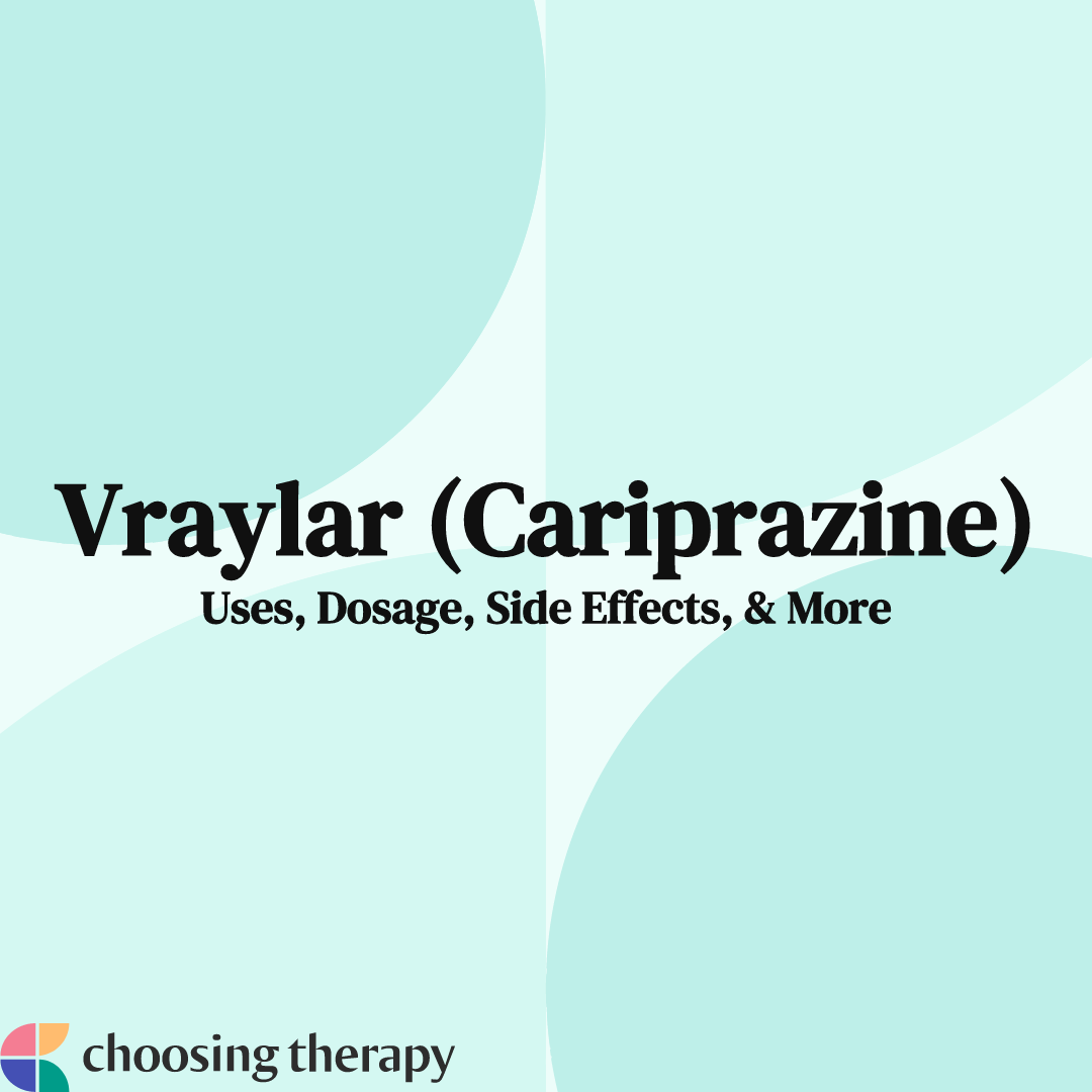 Vraylar Cariprazine What You Need to Know