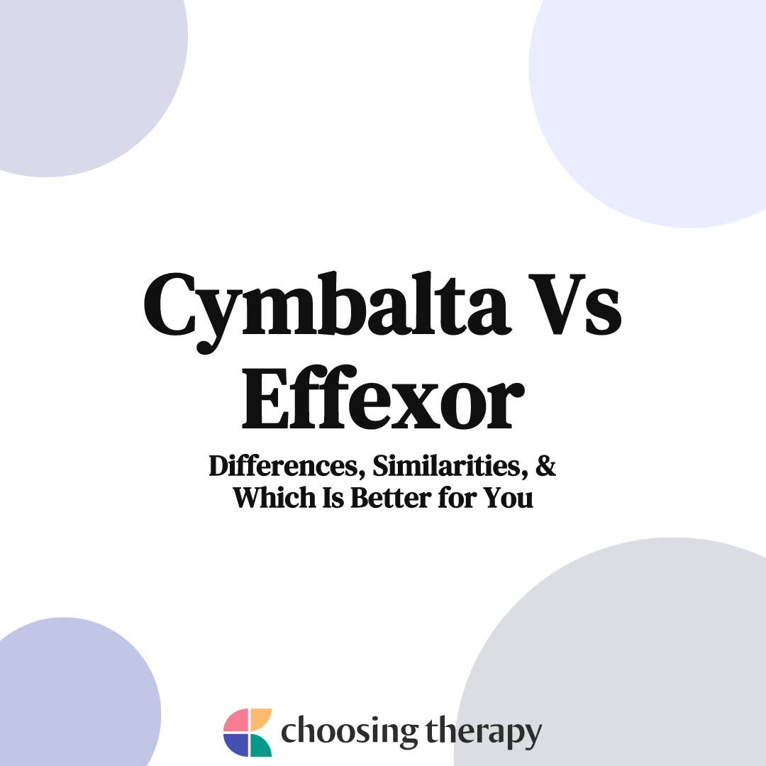 Effexor Vs Cymbalta: Which One Should I Take?