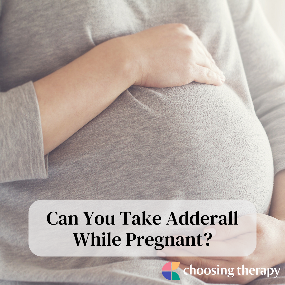 Adderall &amp; Pregnancy: Is It Safe?